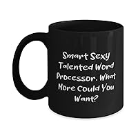 Special Word processor 11oz 15oz Mug, Smart Sexy Talented Word., Present For Coworkers, Motivational Gifts From Coworkers, Coffee mug, Tea mug, Unique mug, Gift for writer, Gift for office worker,