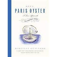 Meet Paris Oyster: A Love Affair with the Perfect Food Meet Paris Oyster: A Love Affair with the Perfect Food Hardcover Audible Audiobook Kindle Audio CD