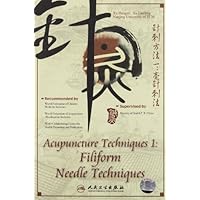 Acupuncture Techniques 1: Filiform Needle Techniques (PAL) by Heng-ze Xu (June 18,2009)