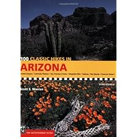 100 Classic Hikes in Arizona 100 Classic Hikes in Arizona Paperback