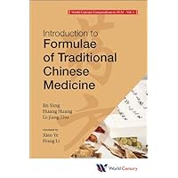 World Century Compendium To Tcm - Volume 5: Introduction To Formulae Of Traditional Chinese Medicine (Introduction to Tcm) World Century Compendium To Tcm - Volume 5: Introduction To Formulae Of Traditional Chinese Medicine (Introduction to Tcm) Kindle Paperback