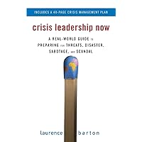 Crisis Leadership Now: A Real-World Guide to Preparing for Threats, Disaster, Sabotage, and Scandal Crisis Leadership Now: A Real-World Guide to Preparing for Threats, Disaster, Sabotage, and Scandal Hardcover Kindle