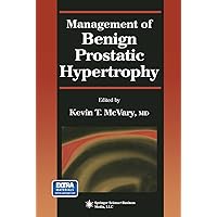 Management of Benign Prostatic Hypertrophy (Current Clinical Urology) Management of Benign Prostatic Hypertrophy (Current Clinical Urology) Kindle Hardcover Paperback