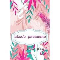 Charting Blood Pressure: Blood Sugar Blood Pressure LogBook 120 Page Matte Cover Design Cream Paper Sheet Size 6x9
