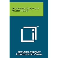 Dictionary Of Guided Missile Terms Dictionary Of Guided Missile Terms Paperback Hardcover