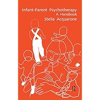 Infant-Parent Psychotherapy: A Handbook Infant-Parent Psychotherapy: A Handbook Kindle Hardcover Paperback Mass Market Paperback