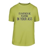 I'd Rather Be Playing in Your Ass - A Nice Men's Short Sleeve T-Shirt Shirt, Yellow, Large