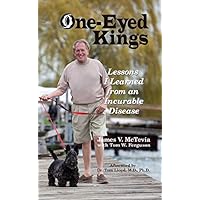 One-Eyed Kings: Lessons I Learned from an Incurable Disease
