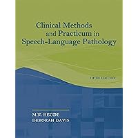 Clinical Methods and Practicum in Speech-Language Pathology Clinical Methods and Practicum in Speech-Language Pathology Hardcover Paperback