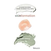 Skinformation: A Clean Science Guide to Beautiful Skin Skinformation: A Clean Science Guide to Beautiful Skin Paperback Kindle