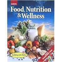 Food, Nutrition & Wellness, Student Edition Food, Nutrition & Wellness, Student Edition Hardcover