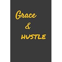 Grace & Hustle: Notebook, Journal or Diary For the Entrepreneurial Girl Boss -110 College Ruled Pages (6