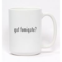 got fumigate? - Ceramic Coffee Mug 15oz