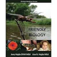 Friendly Biology (Christian Worldview Edition) Friendly Biology (Christian Worldview Edition) Paperback Kindle
