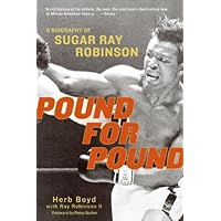 Pound for Pound: A Biography of Sugar Ray Robinson Pound for Pound: A Biography of Sugar Ray Robinson Kindle Hardcover Paperback Audio CD