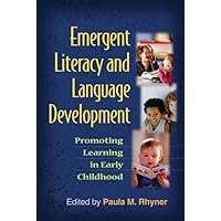 Emergent Literacy and Language Development: Promoting Learning in Early Childhood (Challenges in Language and Literacy) Emergent Literacy and Language Development: Promoting Learning in Early Childhood (Challenges in Language and Literacy) Hardcover Kindle