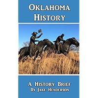 History Brief: Oklahoma History: A Condensed History of the Sooner State (History Briefs) History Brief: Oklahoma History: A Condensed History of the Sooner State (History Briefs) Paperback Kindle