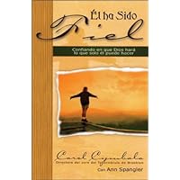 El ha sido Fiel (Spanish Edition)