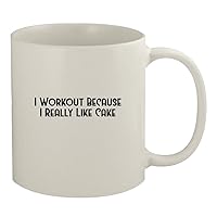 I Workout Because I Really Like Cake - 11oz White Coffee Mug, White