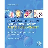 Pharmacology in Drug Discovery and Development: Understanding Drug Response Pharmacology in Drug Discovery and Development: Understanding Drug Response Kindle Paperback