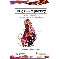 Drugs in Pregnancy: A Handbook for Pharmacists and Physicians Drugs in Pregnancy: A Handbook for Pharmacists and Physicians Kindle Hardcover Paperback