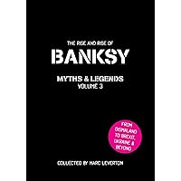 Banksy. Myths and Legends Volume 3 (Banksy. Myths and Legends, 3) Banksy. Myths and Legends Volume 3 (Banksy. Myths and Legends, 3) Paperback