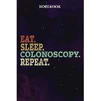 Colonoscopy Inspirational Gifts for Women Lined Journal - Eat Sleep Colonoscopy Repeat: Gift Idea for Proud of You, Cheer Up, Coworker, Motivational, ... Her - Notebook Planner,Stylish Paperback