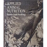 Applied Animal Nutrition: Feeds and Feeding Applied Animal Nutrition: Feeds and Feeding Hardcover Paperback