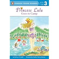 Princess Lulu Goes to Camp (Penguin Young Readers, Level 3) Princess Lulu Goes to Camp (Penguin Young Readers, Level 3) Kindle Library Binding Paperback