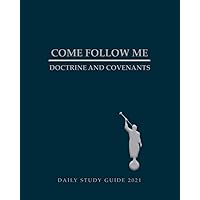 Come Follow Me Doctrine and Covenants 2021 Daily Study Guide Come Follow Me Doctrine and Covenants 2021 Daily Study Guide Paperback