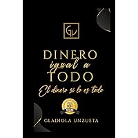 Dinero igual a Todo (Spanish Edition) Dinero igual a Todo (Spanish Edition) Paperback Kindle Hardcover