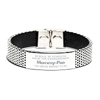Be Bold, Be Fearless, And Be The Extraordinary Mommy-Poo, Stainless Steel Bracelet, Mother's Day, Father's Day and Christmas Gifts for Mommy-Poo, Valentines Graduation Birthday Gifts for Mommy-Po
