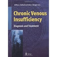 Chronic Venous Insufficiency: Diagnosis and Treatment Chronic Venous Insufficiency: Diagnosis and Treatment Hardcover Paperback