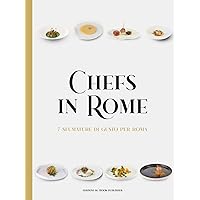 CHEFS IN ROME: 7 Sfumature di Gusto per Roma / 7 Shades of Taste for Rome (Italian Edition) CHEFS IN ROME: 7 Sfumature di Gusto per Roma / 7 Shades of Taste for Rome (Italian Edition) Kindle Hardcover
