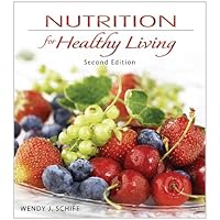 Combo: Nutrition for Healthy Living with Dietary Guidelines 2011 Update Includes MyPlate, Healthy People 2020 and Dietary Guidelines for Americans 2010