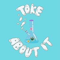 Toke About It