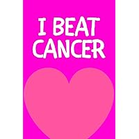 I Beat Cancer: Blank Journal To Write In - For Cancer Survivors - Pink Heart Cover