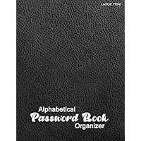 Alphabetical Password Book Organizer: Large Print Password Log Book And Internet Password Alphabetical Size Organizer Journal With Phone Book Black Frame 8.5