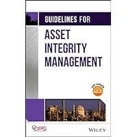 Guidelines for Asset Integrity Management Guidelines for Asset Integrity Management eTextbook Hardcover