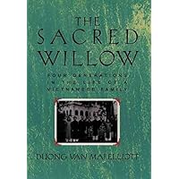 The Sacred Willow: Four Generations in the Life of a Vietnamese Family, The Sacred Willow: Four Generations in the Life of a Vietnamese Family, Hardcover Paperback