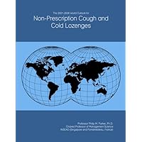 The 2021-2026 World Outlook for Non-Prescription Cough and Cold Lozenges The 2021-2026 World Outlook for Non-Prescription Cough and Cold Lozenges Paperback