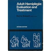 Adult hemiplegia: Evaluation and treatment Adult hemiplegia: Evaluation and treatment Paperback Mass Market Paperback