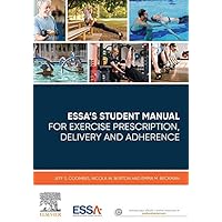 ESSA’s Student Manual for Exercise Prescription, Delivery and Adherence- eBook ESSA’s Student Manual for Exercise Prescription, Delivery and Adherence- eBook Kindle Paperback