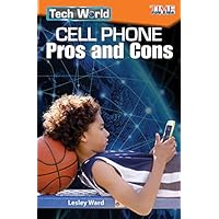 Tech World: Cell Phone Pros and Cons (Exploring Reading) Tech World: Cell Phone Pros and Cons (Exploring Reading) Kindle Perfect Paperback