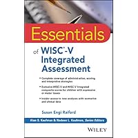 Essentials of WISC-V Integrated Assessment (Essentials of Psychological Assessment) Essentials of WISC-V Integrated Assessment (Essentials of Psychological Assessment) Kindle Paperback
