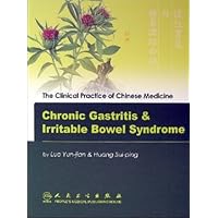 Chronic Gastritis & Irritible Bowel Syndrome (The Clinical Practice of Chinese Medicine) Chronic Gastritis & Irritible Bowel Syndrome (The Clinical Practice of Chinese Medicine) Paperback