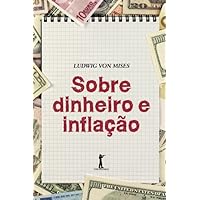 Sobre dinheiro e inflação (Portuguese Edition) Sobre dinheiro e inflação (Portuguese Edition) Paperback