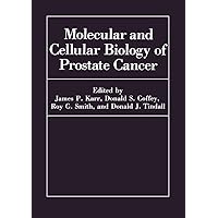 Molecular and Cellular Biology of Prostate Cancer Molecular and Cellular Biology of Prostate Cancer Paperback