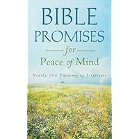 Bible Promises for Peace of Mind: Nearly 500 Encouraging Scriptures (Value Books) Bible Promises for Peace of Mind: Nearly 500 Encouraging Scriptures (Value Books) Kindle Mass Market Paperback