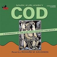 Cod: A Biography of the Fish that Changed the World Cod: A Biography of the Fish that Changed the World Paperback Audible Audiobook Kindle School & Library Binding Audio CD